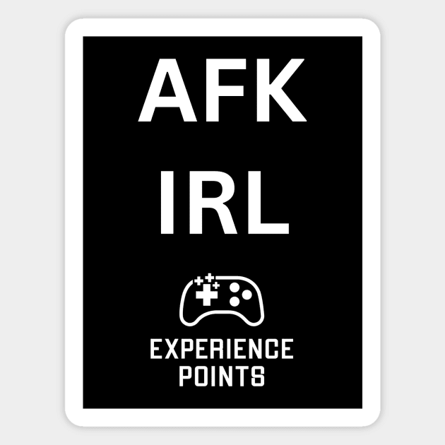 AFK IRL white text Magnet by Experience Points
